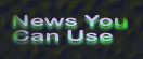 News You

Can Use